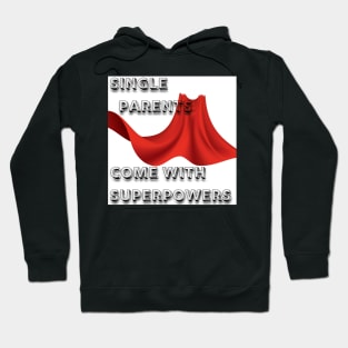 Single Parents Come with Superpowers Hoodie